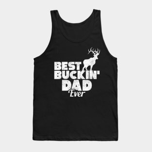 Funny Best Buckin' Dad Ever Hunting Deer Hunter Tank Top